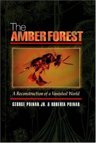 9780691028880: The Amber Forest. A Reconstruction Of A Vanished World