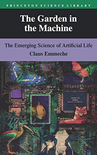 Imagen de archivo de The Garden in the Machine : The Emerging Science of Artificial Life a la venta por Better World Books