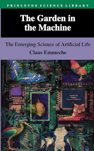 Stock image for The Garden in the Machine : The Emerging Science of Artificial Life for sale by Better World Books
