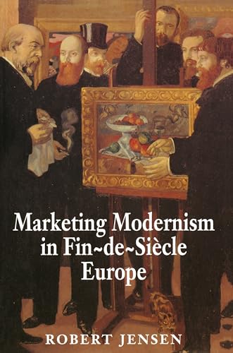 Beispielbild fr Marketing Modernism in Fin-De-Sicle Europe zum Verkauf von Blackwell's