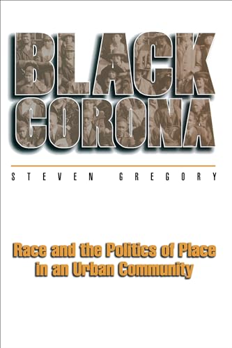 Black Corona: Race and the Politics of Place in an Urban Community