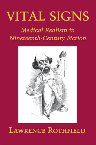 Stock image for Vital Signs: Medical Realism in Nineteenth-Century Fiction for sale by Smith Family Bookstore Downtown