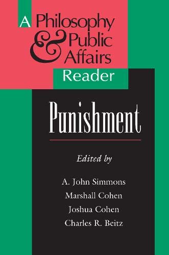 Punishment (9780691029566) by Simmons, A. John; Cohen, Marshall; Cohen, Joshua; Beitz, Charles R.