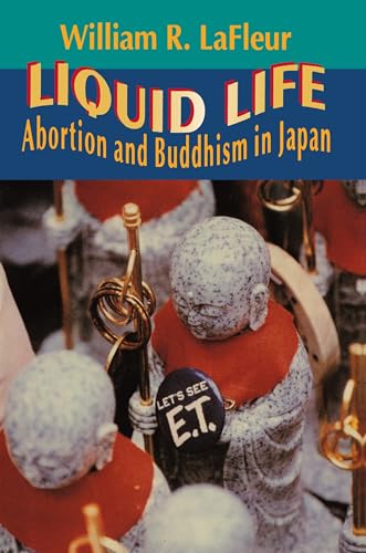 Beispielbild fr Liquid Life: Abortion and Buddhism in Japan zum Verkauf von Dream Books Co.