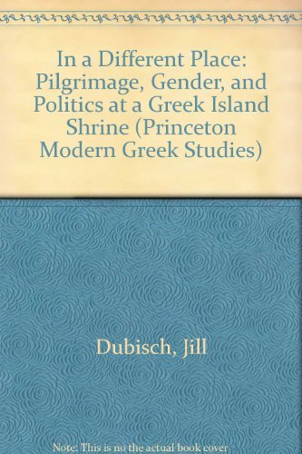 Imagen de archivo de In a Different Place: Pilgrimage, Gender, and Politics at a Greek Island Shrine a la venta por Bookworm Books