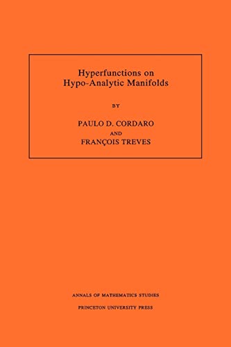 Beispielbild fr Hyperfunctions on Hypo-Analytic Manifolds (Annals of Mathematics Studies, Vol. 136) zum Verkauf von Alphaville Books, Inc.