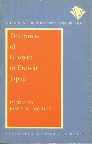 Beispielbild fr Dilemmas of Growth in Prewar Japan (Studies in the Modernization of Japan) zum Verkauf von Ed Buryn Books