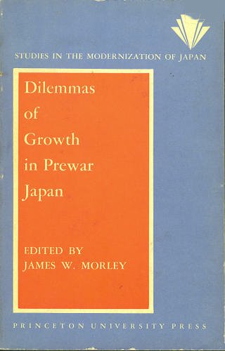 Stock image for Dilemmas of Growth in Prewar Japan (Studies in the Modernization of Japan) for sale by Ed Buryn Books