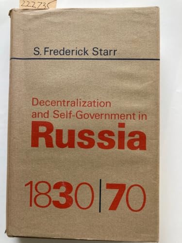 Beispielbild fr Decentralization and Self-Government in Russia, 1830-1870 zum Verkauf von Better World Books