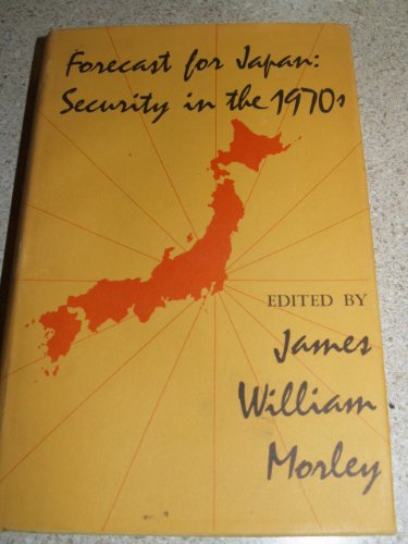 Beispielbild fr Forecast for Japan : Security in The 1970's zum Verkauf von Better World Books: West