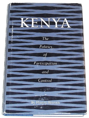 Imagen de archivo de Kenya: The Politics of Participation and Control (Center for International Affairs, Harvard University) a la venta por Wonder Book