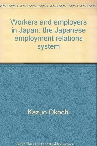 Stock image for Workers and employers in Japan: The Japanese employment relations system for sale by Ergodebooks