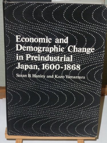 Stock image for Economic and Demographic Change in Preindustrial Japan, 1600-1868 (Princeton Legacy Library) for sale by Artless Missals