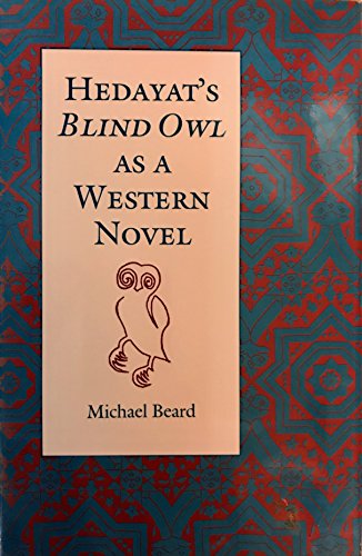 Stock image for Hedayat's Blind Owl as a Western Novel for sale by Better World Books