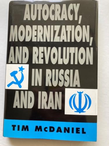 9780691031477: Autocracy, Modernization, & Revolution in Russia & Iran (Princeton Legacy Library, 1148)
