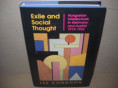 9780691031590: Exile and Social Thought: Hungarian Intellectuals in Germany and Austria, 1919-1933 (Princeton Legacy Library, 1146)