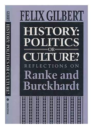 Beispielbild fr History: Politics or Culture? Reflections on Ranke and Burckhardt (Princeton Legacy Library, 1086) zum Verkauf von BooksRun