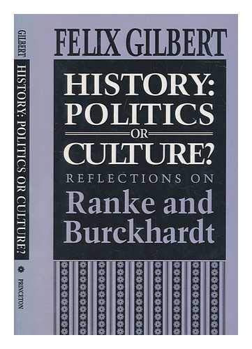 Stock image for History: Politics or Culture? Reflections on Ranke and Burckhardt (Princeton Legacy Library, 1086) for sale by BooksRun