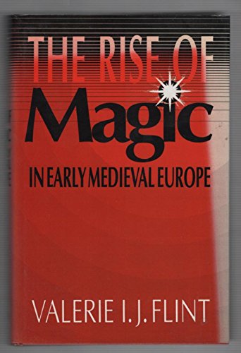 9780691031651: The Rise of Magic in Early Medieval Europe