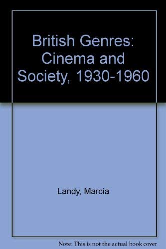 Beispielbild fr British Genres : Cinema and Society, 1930-1960 zum Verkauf von Better World Books