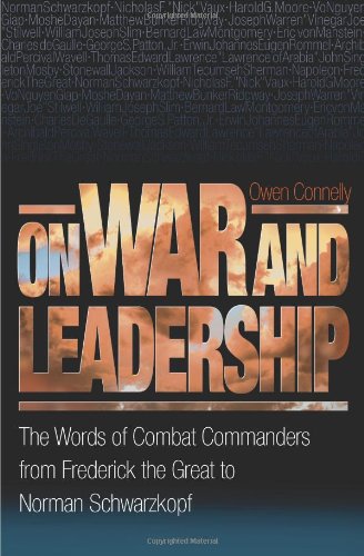 Imagen de archivo de On War and Leadership: The Words of Combat Commanders from Frederick the Great to Norman Schwarzkopf a la venta por ZBK Books