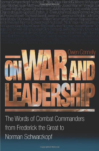 Stock image for On War and Leadership: The Words of Combat Commanders from Frederick the Great to Norman Schwarzkopf for sale by ZBK Books