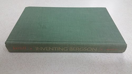 9780691032023: Inventing Bergson: Cultural Politics and the Parisian Avant-Garde