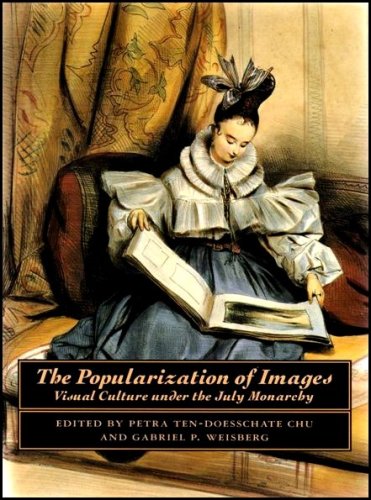 Beispielbild fr The Popularization of Images : Visual Culture under the July Monarchy zum Verkauf von Better World Books