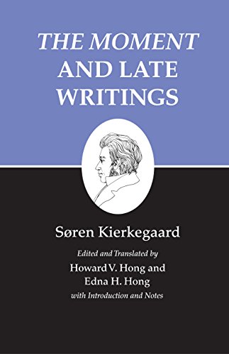 The Moment and Late Writings: Kierkegaard's Writings, Vol. 23 (Kierkegaard's Writings, 48) (9780691032269) by Kierkegaard, SÃ¸ren