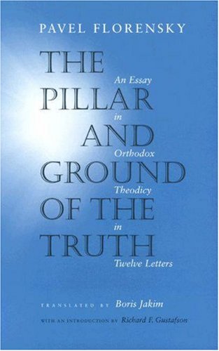 Imagen de archivo de The Pillar and Ground of the Truth: An Essay in Orthodox Theodicy in Twelve Letters a la venta por Books Unplugged