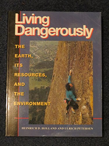 Imagen de archivo de Living Dangerously : The Earth, Its Resources, and the Environment a la venta por Better World Books