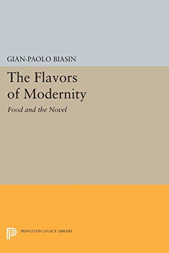 9780691032757: The Flavors of Modernity: Food and the Novel (Princeton Legacy Library, 5170)