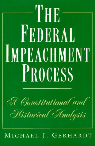 Imagen de archivo de The Federal Impeachment Process : A Constitutional and Historical Analysis a la venta por Better World Books