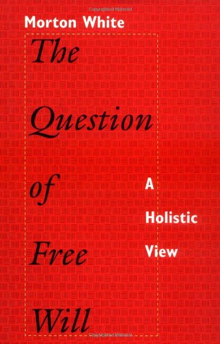 Beispielbild fr The Question of Free Will : A Holistic View zum Verkauf von Better World Books