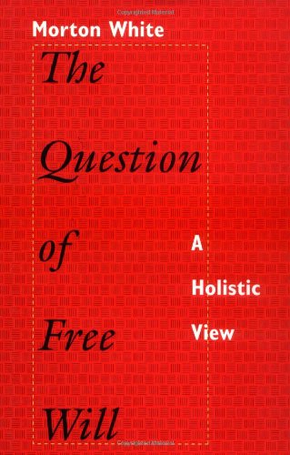 9780691033174: The Question of Free Will: A Holistic View