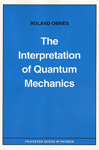 9780691033365: The Interpretation of Quantum Mechanics (Princeton Series in Physics, 102)