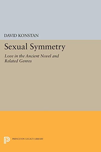 Beispielbild fr Sexual Symmetry. Love in the Ancient Novel and Related Genres. zum Verkauf von Scrinium Classical Antiquity