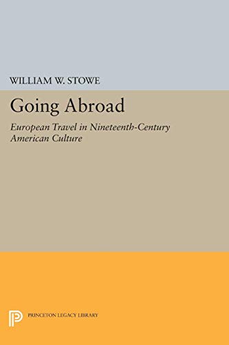 9780691033648: Going Abroad: European Travel in Nineteenth-Century American Culture
