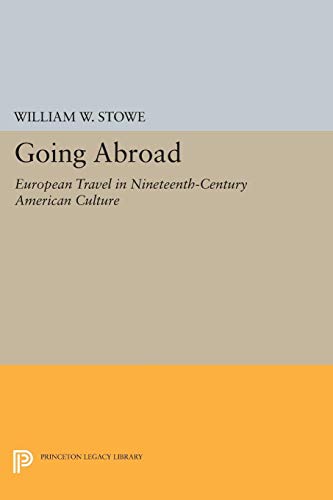 Stock image for Going Abroad : European Travel in Nineteenth-Century American Culture for sale by Better World Books