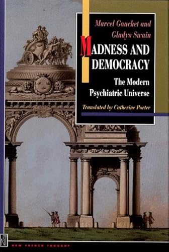 Beispielbild fr Madness & Democracy  " The Modern Psychiatric Universe (New French Thought Series) zum Verkauf von WorldofBooks