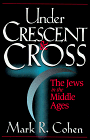 Beispielbild fr Under Crescent and Cross: The Jews in the Middle Ages zum Verkauf von HPB Inc.