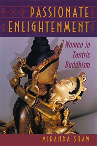 Beispielbild fr Passionate Enlightenment : Women in Tantric Buddhism zum Verkauf von Better World Books: West
