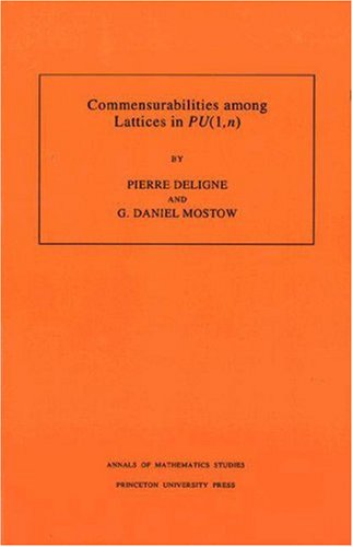 Commensurabilities among Lattices in PU (1,n). (AM-132), Volume 132 (Annals of Mathematics Studies, 132) (9780691033853) by Deligne, Pierre; Mostow, G. Daniel