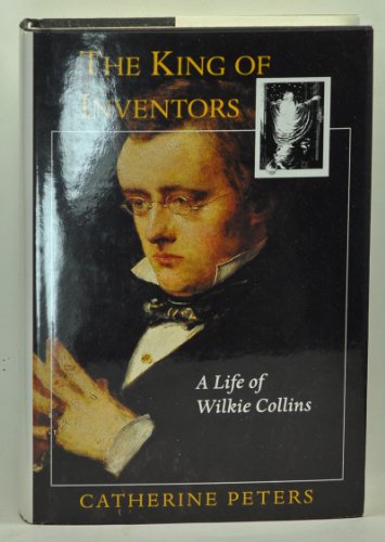 9780691033921: The King of Inventors: A Life of Wilkie Collins (Princeton Legacy Library)