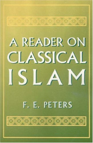 A Reader on Classical Islam - Peters, F. E.