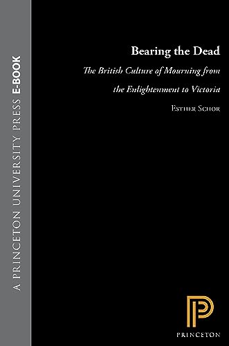 Stock image for Bearing the Dead: The British Culture of Mourning from the Enlightenment to Victoria (Literature in History) for sale by Raritan River Books