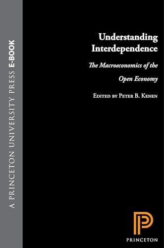 Stock image for Understanding Interdependence: The Macroeconomics of the Open Economy. Papers Presented at a Conference Honoring the Fiftieth Anniversary of Essays in International Finance. (Superb presentation/association copy of the First Edition, inscribed by Kenen to Polly Reynolds Allen, with whom he co-authored the important book Asset Markets, Exchange Rates and Economic Integration: A Synthesis.) for sale by Ted Kottler, Bookseller
