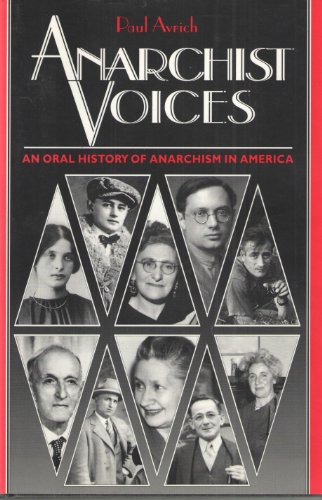 Anarchist Voices: An Oral History of Anarchism in America (9780691034126) by Avrich, Paul