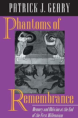9780691034225: Phantoms of Remembrance: Memory and Oblivion at the End of the First Millennium