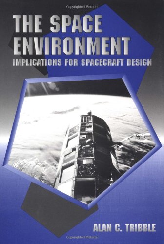 9780691034546: The Space Environment: Implications for Spacecraft Design
